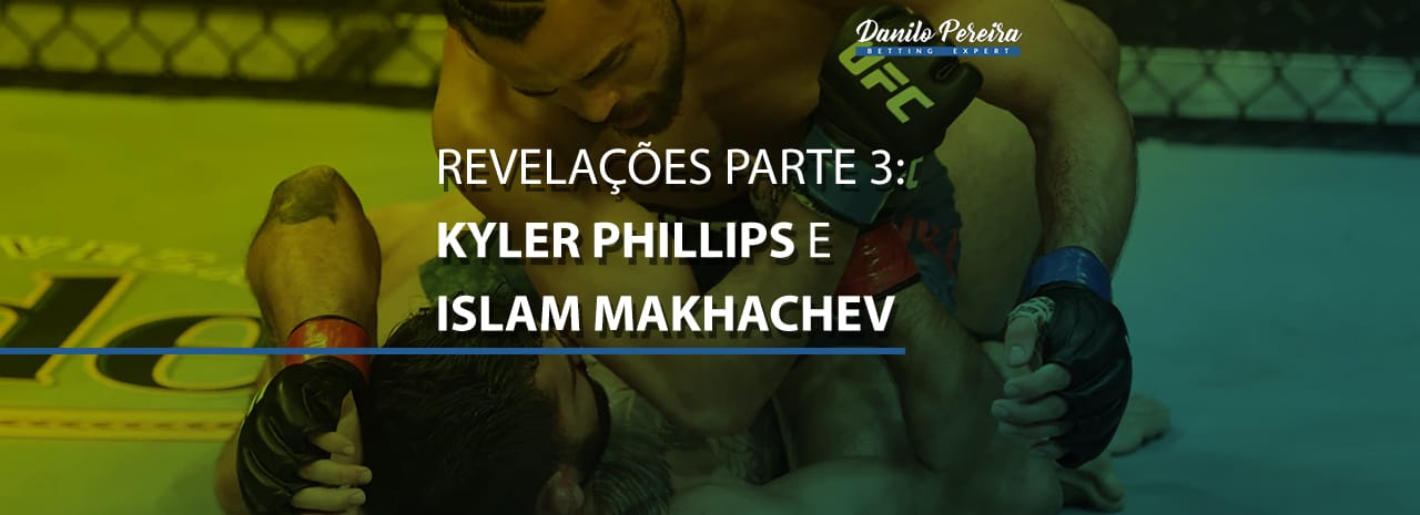 Revelações no MMA Parte 3: Kyler Philips e Islam Makhachev