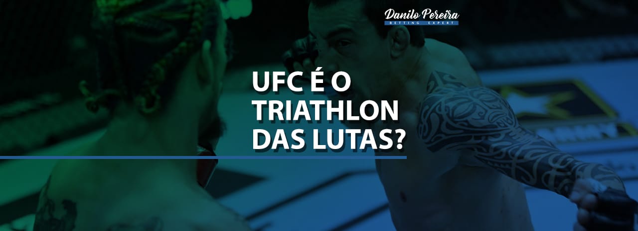 UFC é o Triathlon das lutas?