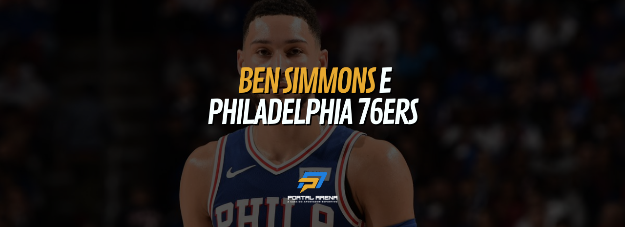 O que deu errado entre Ben Simmons e Philadelphia 76ers?